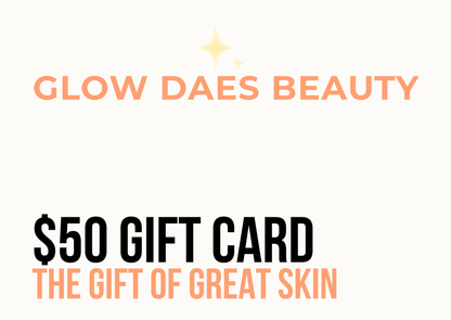 Glow Daes Beauty Gift Card - The Gift of Great Skin